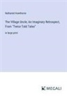 Nathaniel Hawthorne - The Village Uncle; An Imaginary Retrospect, From "Twice Told Tales"