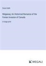 Scian Dubh - Ridgeway; An Historical Romance of the Fenian Invasion of Canada
