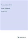Frances Hodgson Burnett - A Fair Barbarian