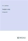 D. H. Lawrence - Twilight in Italy