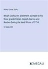 Arthur Conan Doyle - Micah Clarke; His Statement as made to his three grandchildren Joseph, Gervas and Reuben During the Hard Winter of 1734