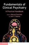 Marsal Sanches, Marsal (Baylor College of Medicine Sanches, Marsal (Mcgovern Medical School Sanches, Marsal Sanches, Jair C Soares, Soares Jair C. - Fundamentals of Clinical Psychiatry