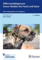 Reto Neiger - Differenzialdiagnosen Innere Medizin bei Hund und Katze