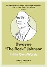 Kelsey Dame, Lopez Eva - Dwayne "The Rock" Johnson: In His Own Words
