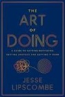 Jesse Lipscombe - The Art of Doing