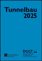 Deutsche Gesellschaft für Geotechnik e.V., Deutsche Gesellschaft für Geotechnik e V - Taschenbuch für den Tunnelbau 2025