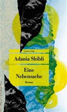 Adania Shibli - Eine Nebensache