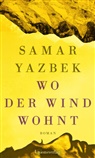 Samar Yazbek - Wo der Wind wohnt