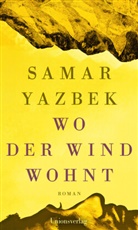 Samar Yazbek - Wo der Wind wohnt