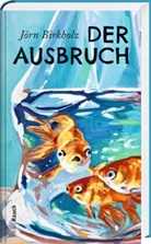 Jörn Birkholz - Der Ausbruch