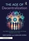 Sam Ghosh, Sam/ Gorai Ghosh, Subhasis Gorai - The Age of Decentralization