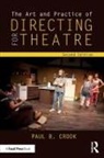 Paul B. Crook, Crook Paul B. - Art and Practice of Directing for Theatre