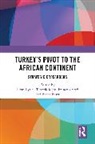 Bahar Baser, Baser Bahar, Elem Eyrice Tepeciklioğlu, Francois Vreÿ - Turkey’s Pivot to the African Continent