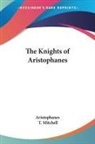 Aristophanes, T. Mitchell - Knights of Aristophanes