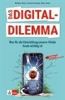 Rüdiger Maas, Christian Montag, Klaus Zierer - Das Digital-Dilemma: Was für die Entwicklung unserer Kinder heute wichtig ist