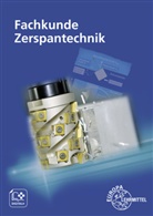 Michael Dambacher, Thomas Liesch, Alexander Pflug - Fachkunde Zerspantechnik