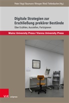 Clemens Baumann, Clemens Baumann u a, I, Klaus Illmayer, Birgit Peter, Alexander Rind... - Digitale Strategien zur Erschließung prekärer Bestände