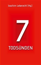 Joachim Leberecht - 7 Todsünden