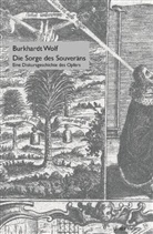 Burkhardt Wolf - Die Sorge des Souveräns
