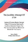 James Butler, William Kirk Dickson - The Jacobite Attempt Of 1719