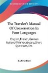 Karl Baedeker - The Traveler's Manual Of Conversation In Four Languages