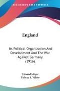 Eduard Meyer - England Its Political Organization And Development And The War Against Germany (1916)