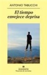 Antonio Tabucchi - El tiempo envejece deprisa : nueve historias