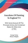 George Vertue, Horace Walpole - Anecdotes Of Painting In England V4