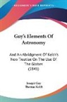 Joseph Guy, Thomas Keith - Guy's Elements Of Astronomy