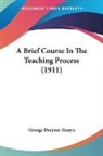 George Drayton Strayer - A Brief Course In The Teaching Process (1911)