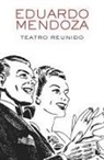 Eduardo Mendoza - Teatro reunido