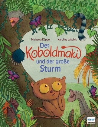 Michaela Küpper, Karoline Jakubik - Der Koboldmaki und der große Sturm - Bilderbuch zum Thema Mut und Selbstvertrauen für Kinder ab 3 Jahren
