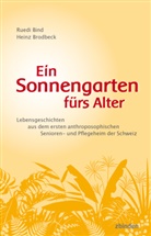 Ruedi Bind, Heinz Brodbeck, Hombrechtikon Gemeinnützige Verein Sonnengarten - Ein Sonnengarten fürs Alter