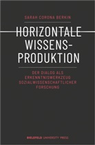 Dra Sarah Corona Berkin, Sarah Corona Berkin, Britt Weyde - Horizontale Wissensproduktion