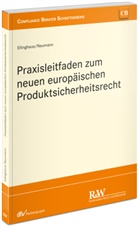 Ulrich Ellinghaus, Andreas Neumann - Praxisleitfaden zum neuen europäischen Produktsicherheitsrecht
