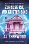 Aj Sherwood - Zuhause ist, wo Geister sind