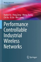 Xi Jin, Wei Liang, Chi Xu, Haibin Yu, Peng Zeng, Meng Zheng... - Performance Controllable Industrial Wireless Networks