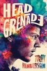 Troy Henderson - Head Grenade