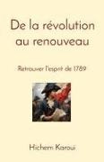 Hichem Karoui - De la révolution au renouveau - Retrouver l'esprit de 1789