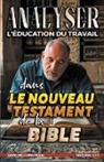 Sermons Bibliques - Analyser L'éducation du Travail dans le Nouveau Testament de la Bible