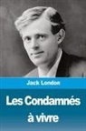 Jack London - Les Condamnés à vivre