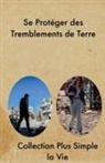 Alexandre Martin, Collection Plus Simple La Vie - Se Protéger des Tremblements de Terre