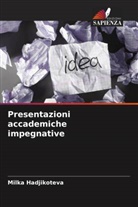 Milka Hadjikoteva - Presentazioni accademiche impegnative