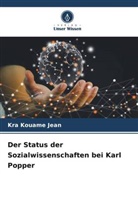 Kra Kouame Jean - Der Status der Sozialwissenschaften bei Karl Popper