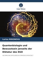 Larisa Mironova - Quantenbiologie und Bewusstsein jenseits der Diktatur des EGO