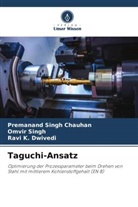Premanand Singh Chauhan, Rav Dwivedi, Ravi K. Dwivedi, Omvir Singh - Taguchi-Ansatz