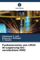 Basavraj S Balapgol, Basavraj S. Balapgol, Vijaykumar S Jatti, Vijaykumar S. Jatti, Malathi, P. Malathi - Funkenerosion von LM24 Al-Legierung-SiC-verstärktem MMC