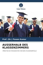 (Dr. Pawan Kumar, Prof (Dr ) Pawan Kumar, Prof. (Dr.) Pawan Kumar - AUSSERHALB DES KLASSENZIMMERS