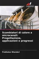 Prabhakar Bhandari - Scambiatori di calore a microcanali: Progettazione, applicazioni e progressi