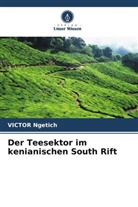VICTOR Ngetich - Der Teesektor im kenianischen South Rift
